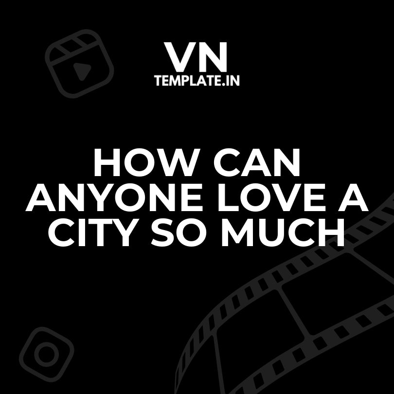 How can anyone love a city so much