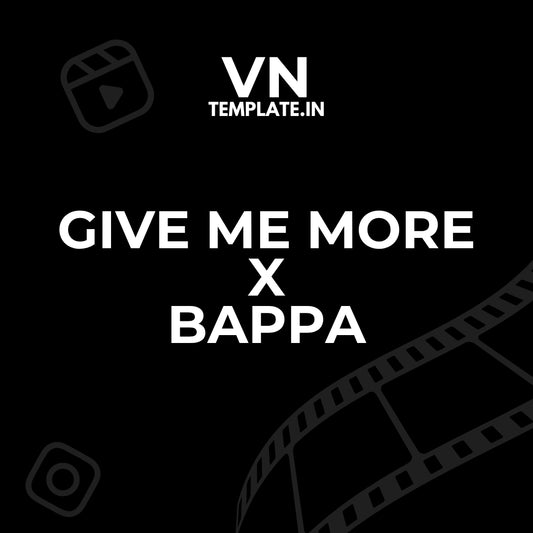 Give me More x Bappa