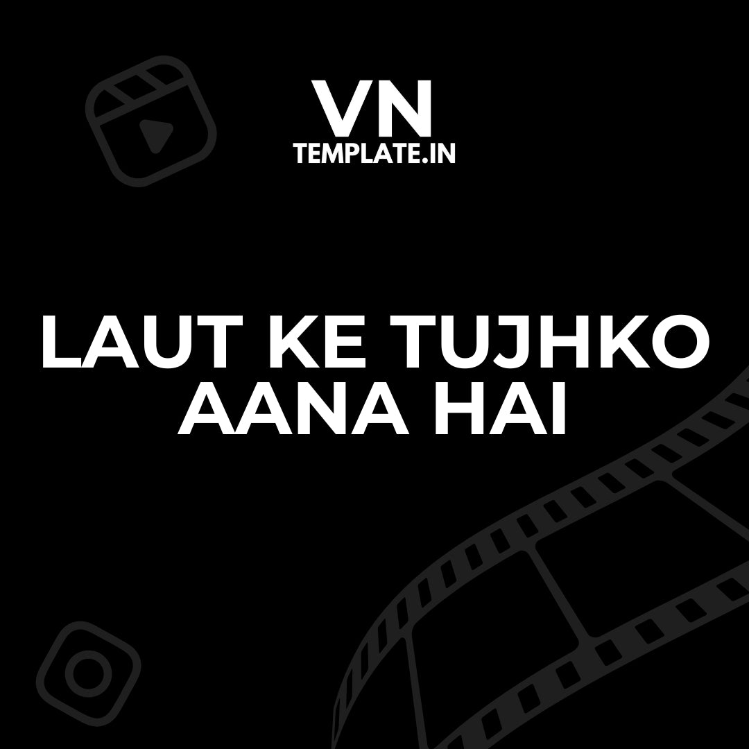 laut ke tujhko aana hai