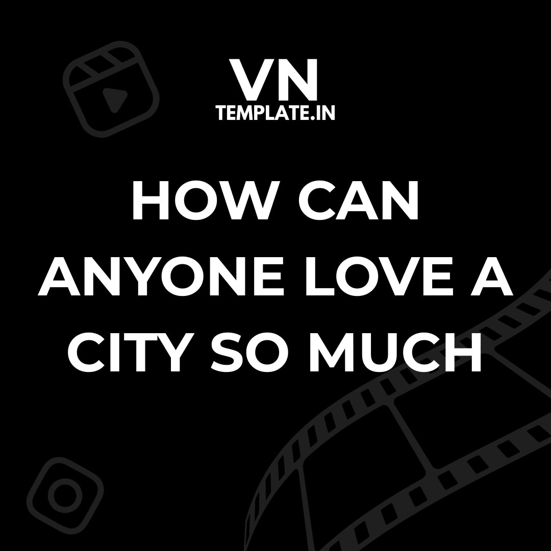 How can anyone love a city so much