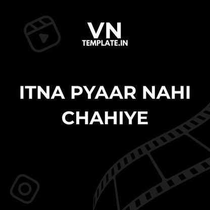 Itna Pyaar Nahi Chahiye : Travel Video VN Template & QR Code