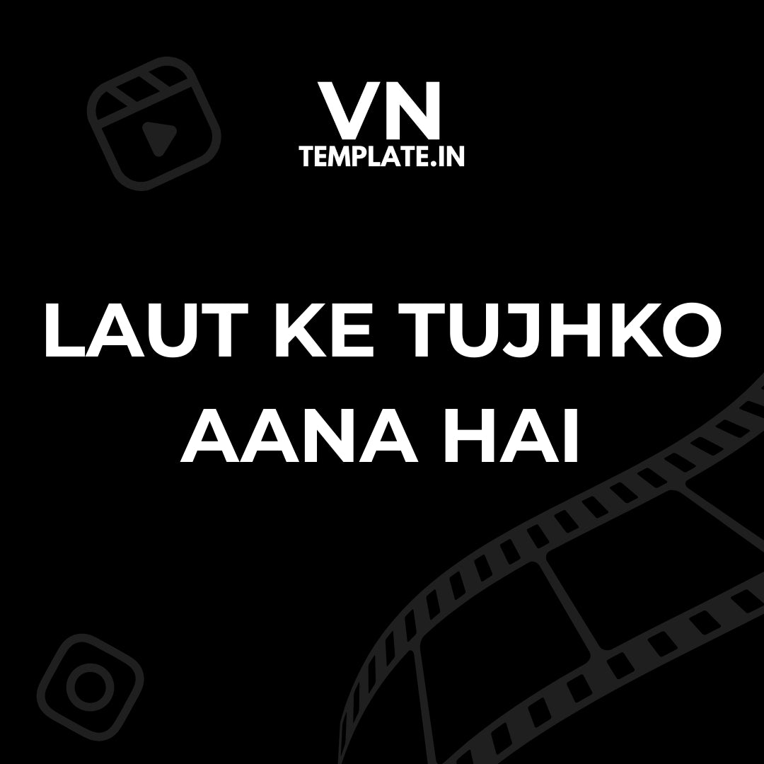 laut ke tujhko aana hai