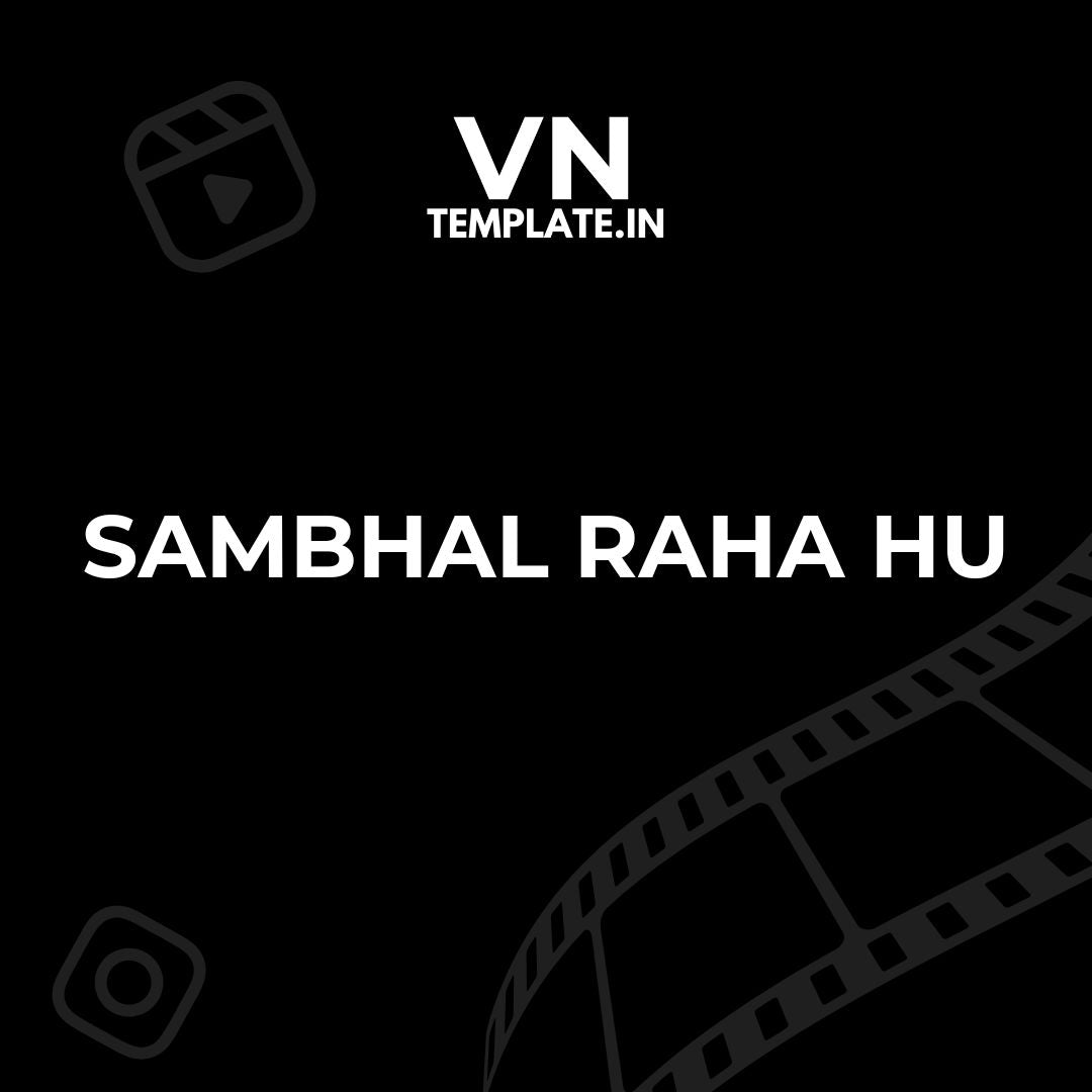 Sambhal Raha Hu - Personal Video VN Template and QR Code