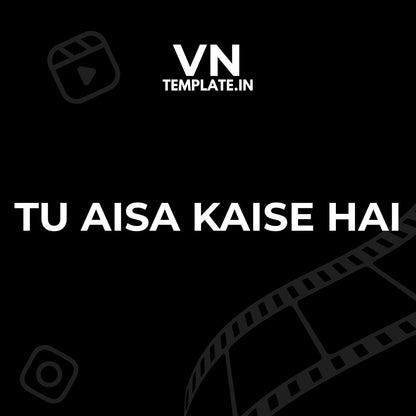 Tu Aisa Kaise Hai
