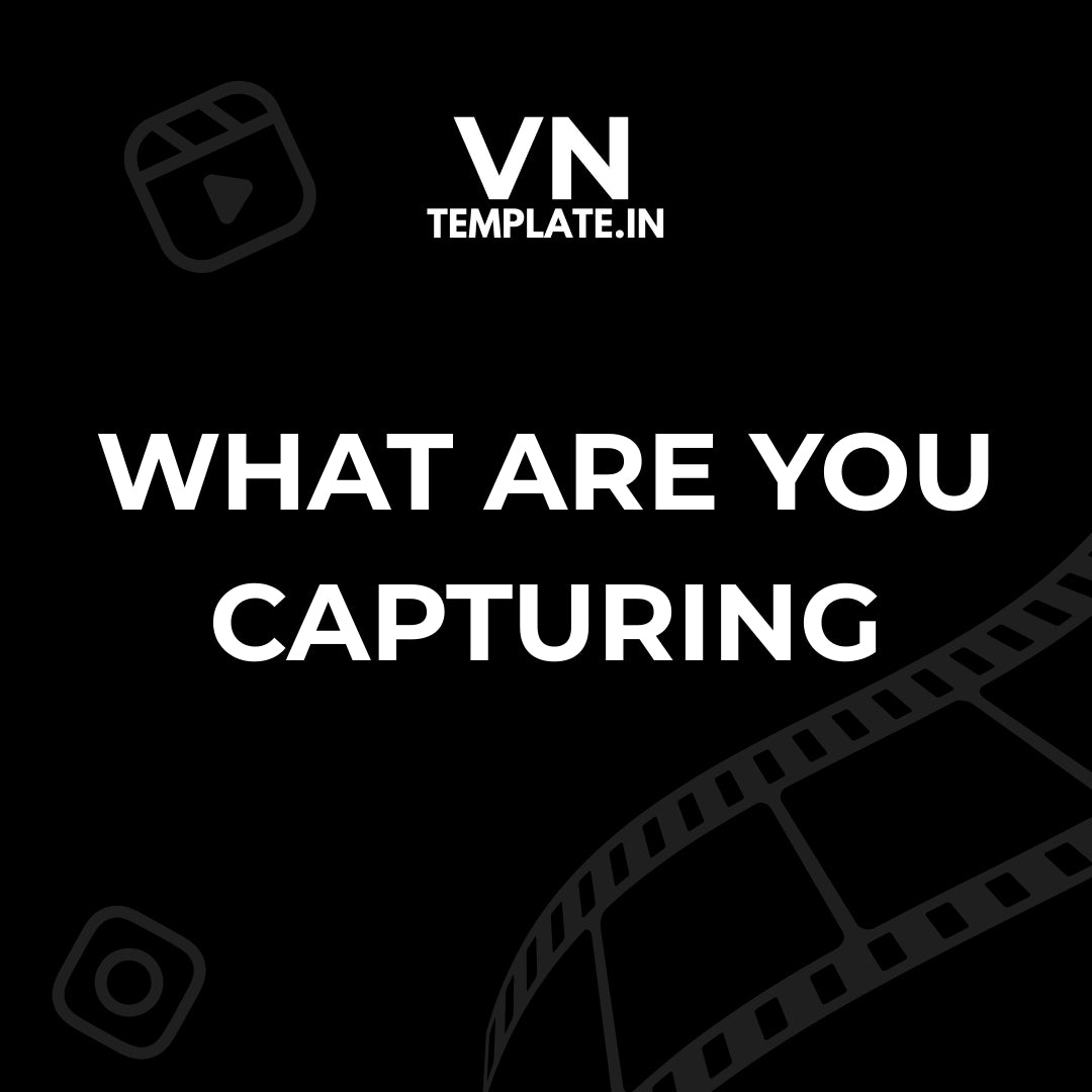 What are you capturing