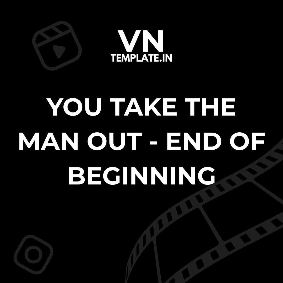 You take the man out - End of Beginning