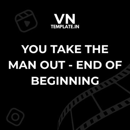 You take the man out - End of Beginning